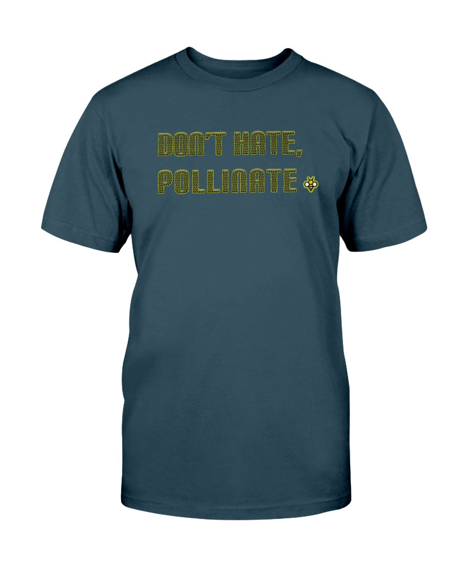 deep teal tshirt with don't hate, pollinate design